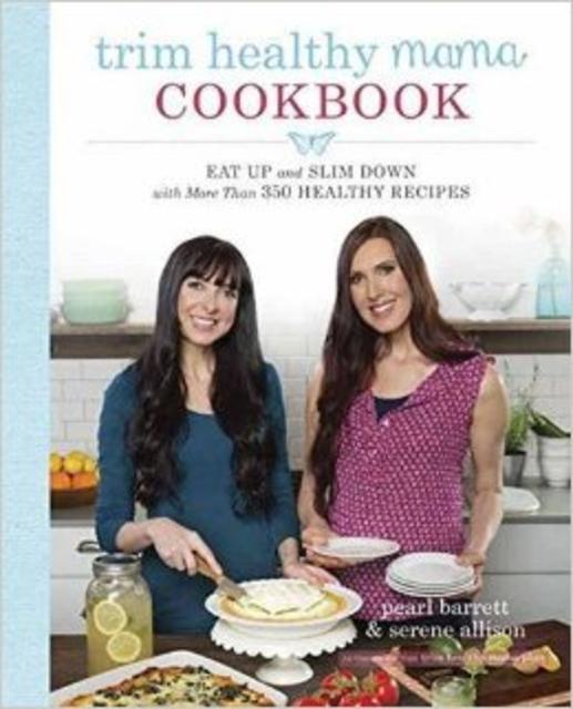 Trim Healthy Mama Cookbook: Eat Up and Slim Down with More Than 350 Healthy Recipes                                Paperback                                                                                                                                                                                – September 15, 2015