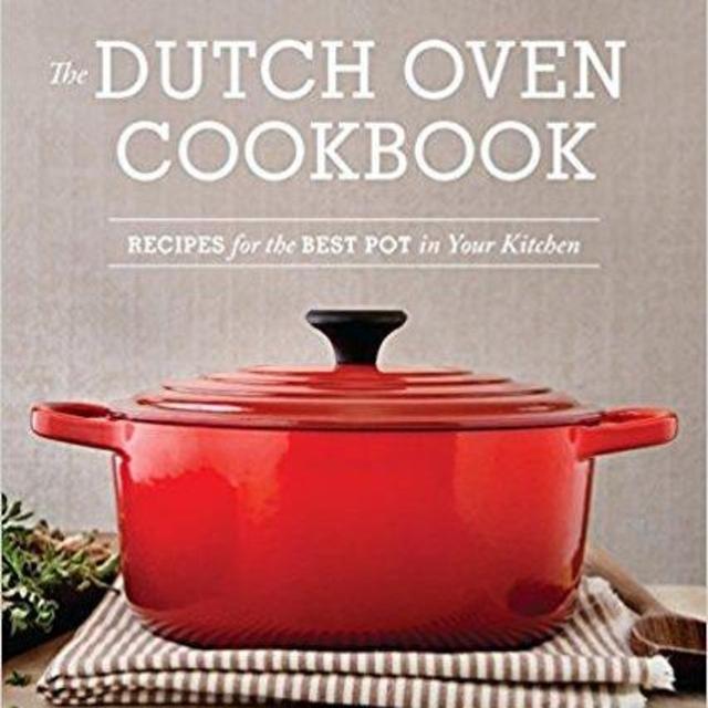 The Dutch Oven Cookbook: Recipes for the Best Pot in Your Kitchen                    Paperback                                                                                                                                                        – December 2, 2014