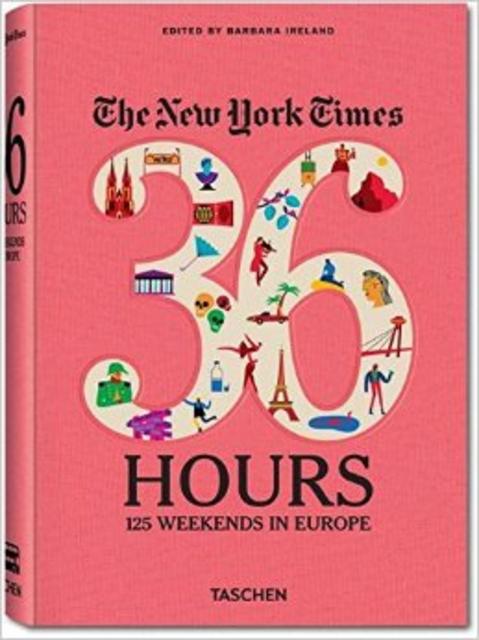The New York Times: 36 Hours, 125 Weekends in Europe                                Flexibound                                                                                                                                                                                – November 1, 2012