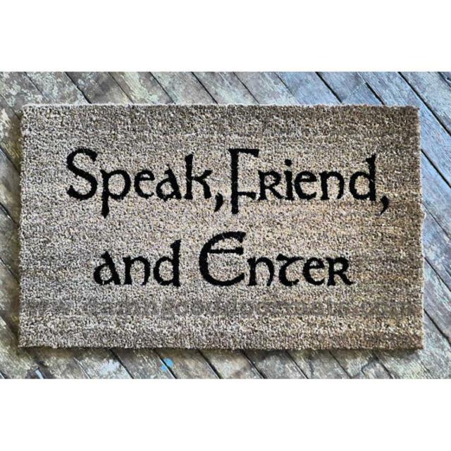 Speak, Friend, and Enter