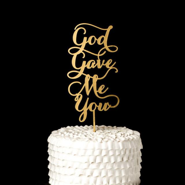 Wedding Cake Topper - God Gave Me You