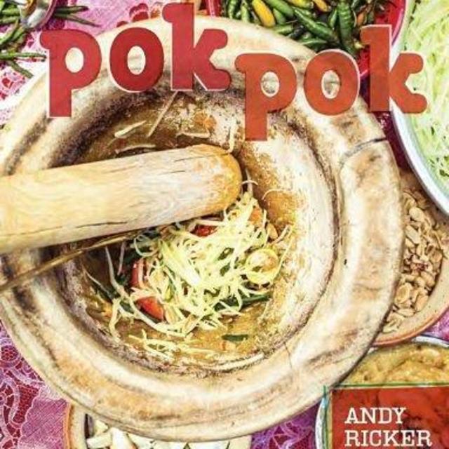 Pok Pok: Food and Stories from the Streets, Homes, and Roadside Restaurants of Thailand