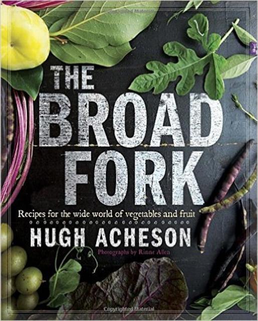 The Broad Fork: Recipes for the Wide World of Vegetables and Fruits