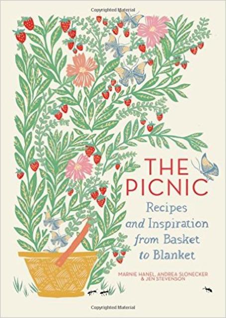 The Picnic: Recipes and Inspiration from Basket to Blanket