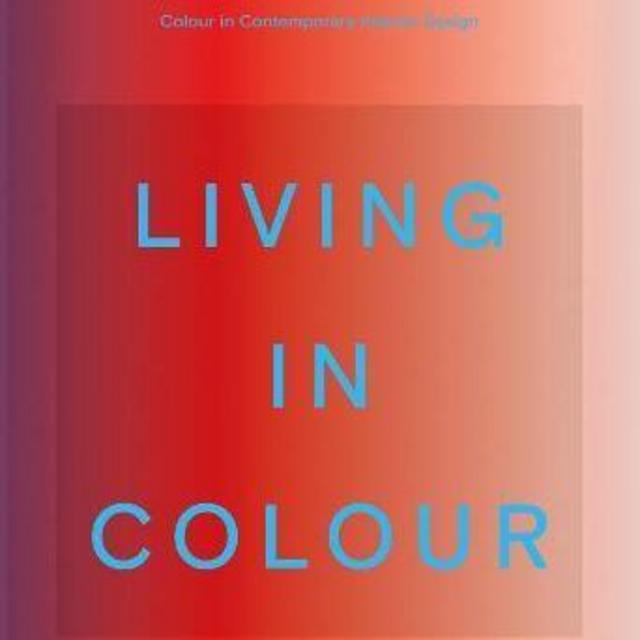 Living in Colour: Colour in Contemporary Interior Design (Pre-order)