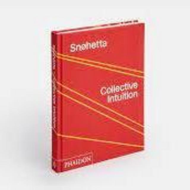 Snøhetta: Collective Intuition: