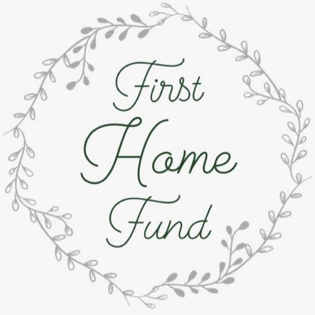 Our First Home Fund