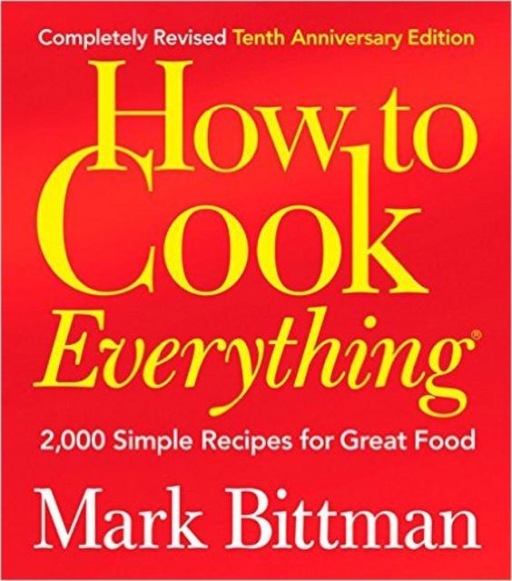 How to Cook Everything: 2,000 Simple Recipes for Great Food,10th Anniversary Edition                                Hardcover                                                                                                                                                                                – October 20, 2008