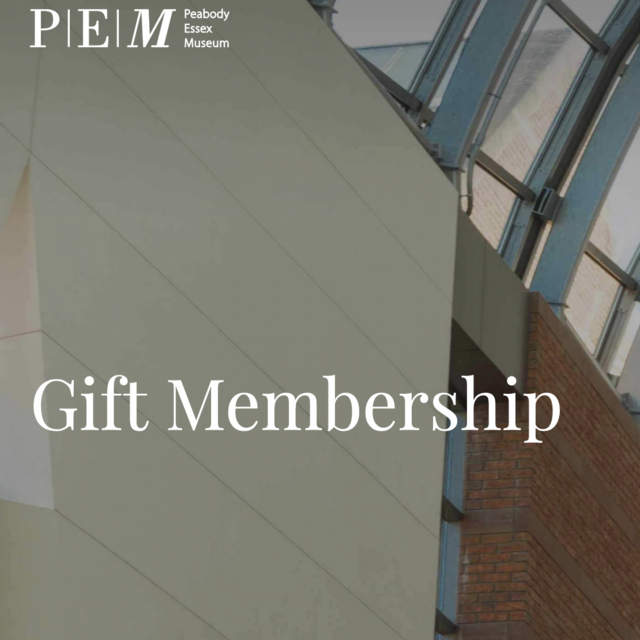 Peabody Essex Museum Membership for 2
