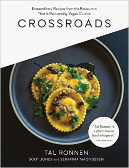 Crossroads: Extraordinary Recipes from the Restaurant That Is Reinventing Vegan Cuisine Hardcover – October 6, 2015