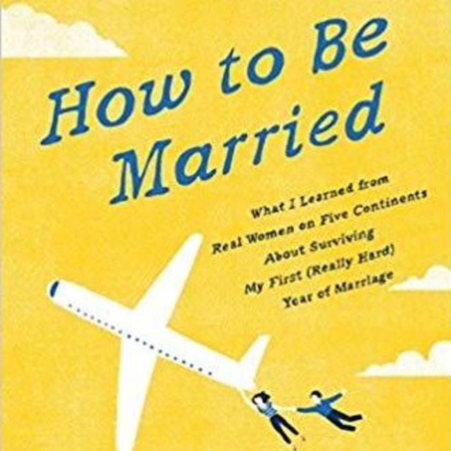 "How to be Married" by Jo Piazza