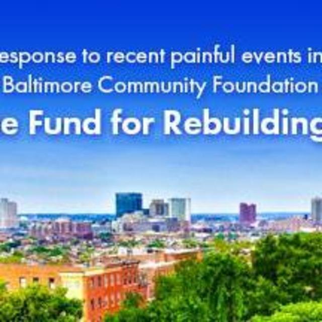 REBUILD BALTIMORE FUND /Baltimore Community Foundation