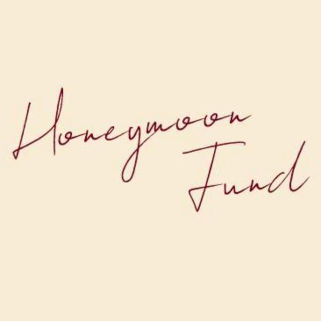 Our Honeymoon Fund