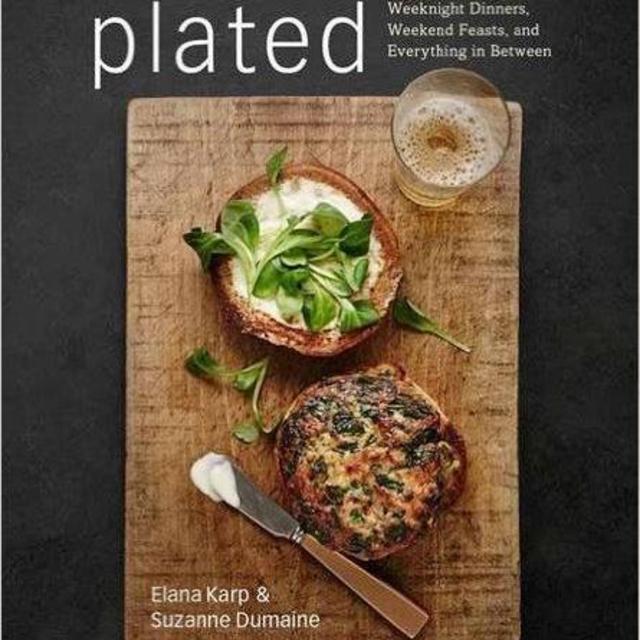 Plated CookBook: Weeknight Dinners, Weekend Feasts, and Everything in Between