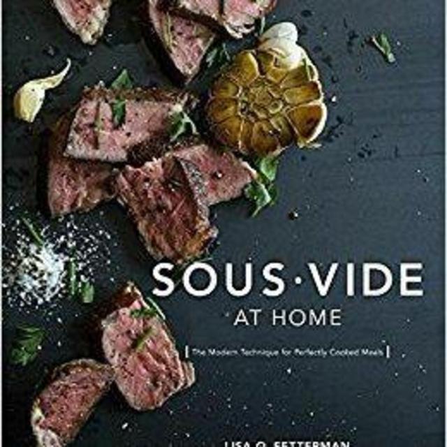Sous Vide at Home: The Modern Technique for Perfectly Cooked Meals Hardcover – November 1, 2016
