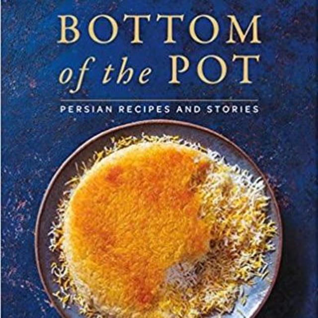 Bottom of the Pot: Persian Recipes and Stories