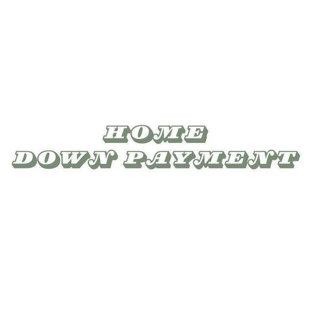 Home Down Payment