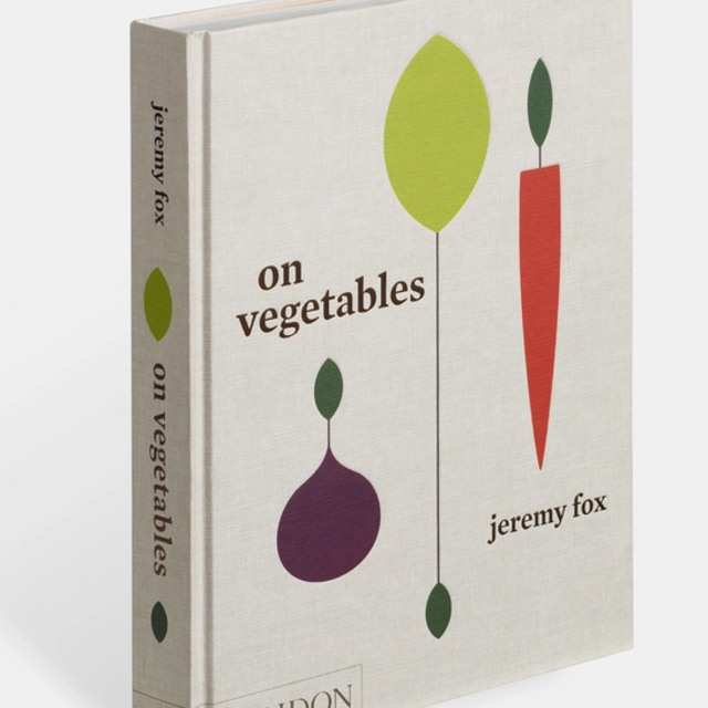 (Book) On Vegetables: Modern Recipes for the Home Kitchen Jeremy Fox with Noah Galuten and with a foreword by David Chang