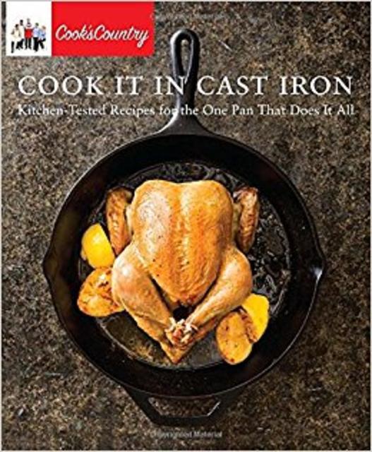 Cook It in Cast Iron: Kitchen-Tested Recipes for the One Pan That Does It All (Cook's Country)                                Paperback                                                                                                                                                                                – February 23, 2016