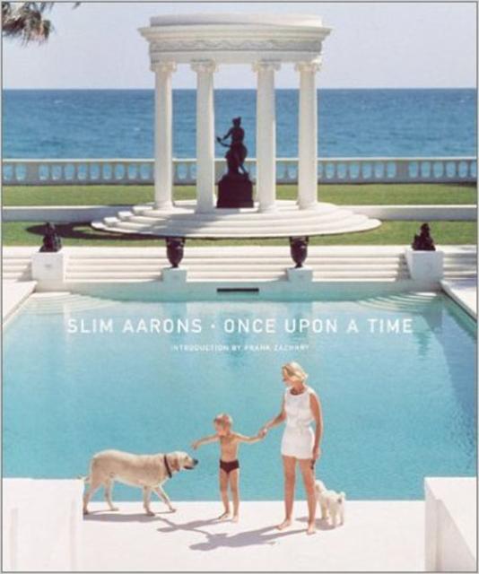Slim Aarons: Once Upon A Time                                Hardcover                                                                                                                                                                                                                                                         – December 1, 2003