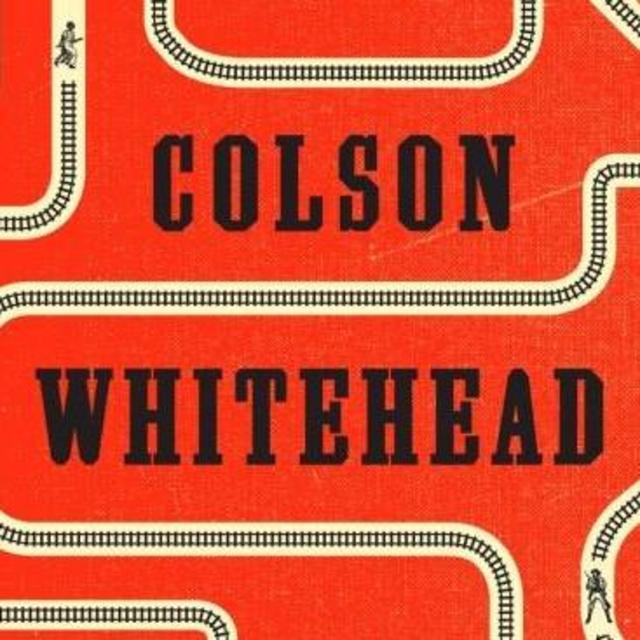 Colson Whitehead - The Underground Railroad