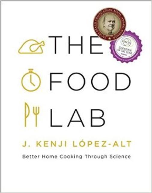 The Food Lab: Better Home Cooking Through Science                                Hardcover                                                                                                                                                                                – September 21, 2015