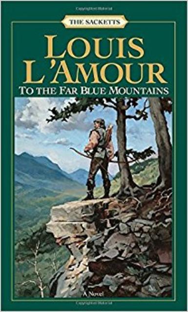 To the Far Blue Mountains (The Sacketts)                                Mass Market Paperback                                                                                                                                                                                – September 1, 1984