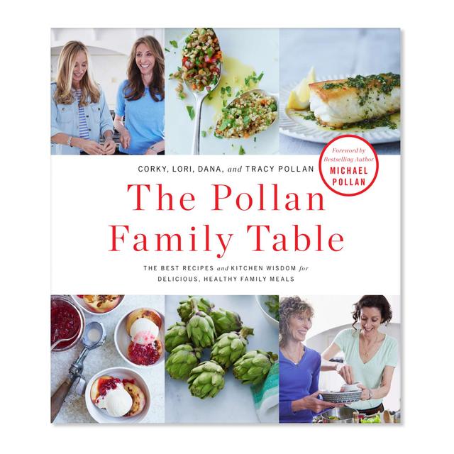 The Pollan Family Table: The Best Recipes and Kitchen Wisdom for Delicious, Healthy Family Meals