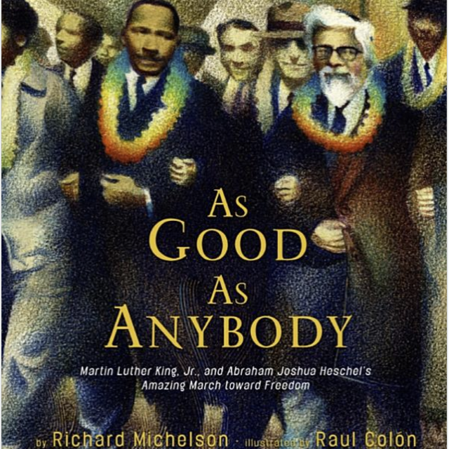 As Good as Anybody: Martin Luther King, Jr., and Abraham Joshua Heschel's Amazing March toward Freedom