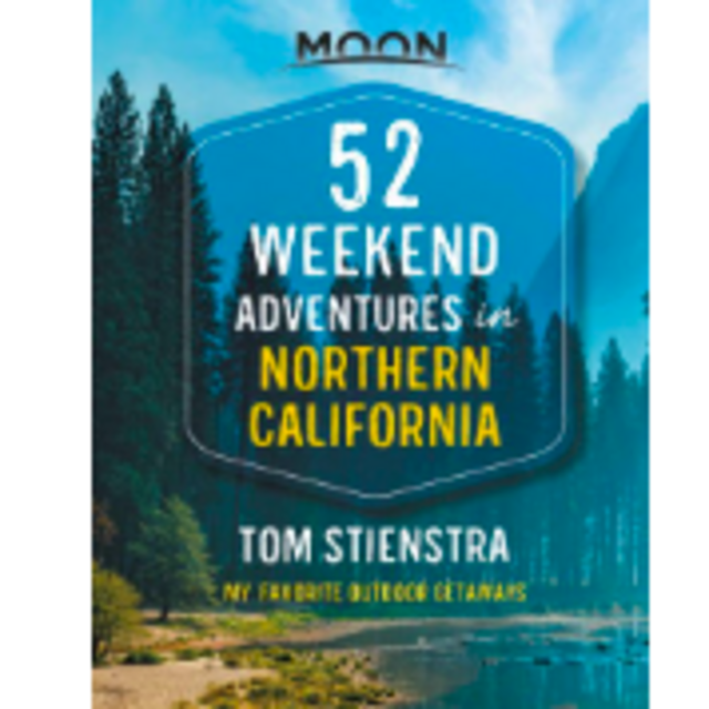 52 Weekend Adventures in Northern California: My Favorite Outdoor Getaways