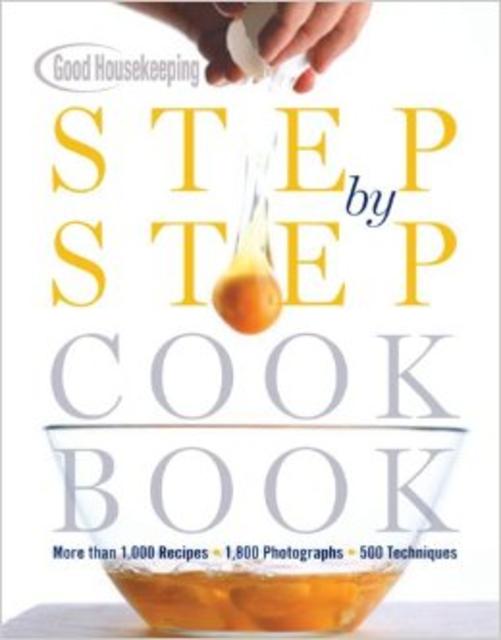Good Housekeeping Step by Step Cookbook: More Than 1,000 Recipes * 1,800 Photographs * 500 Techniques                                Hardcover                                                                                                                                                                                – October 7, 2008