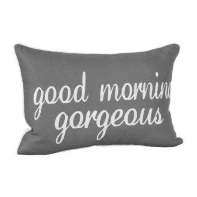 Good Morning Gorgeous Pillow - Kirklands