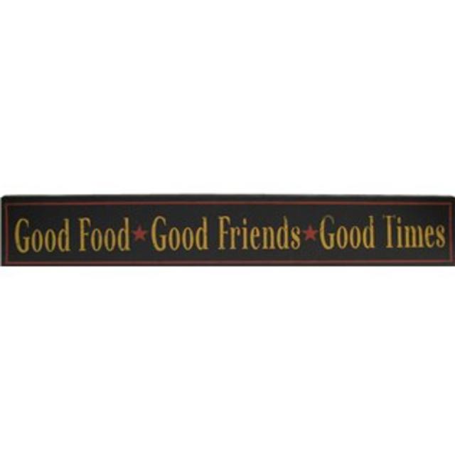 Good Food Good Friends Good Times Sign