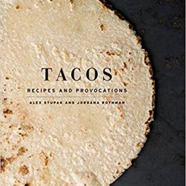 Tacos: Recipes and Provocations, Hard Cover, New