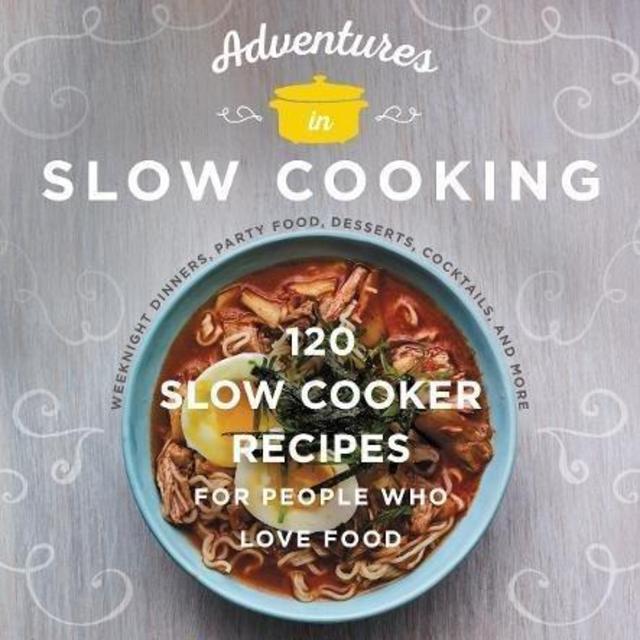Adventures in Slow Cooking - Hardcover Cook Book