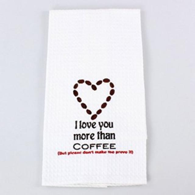 "Love You More Than Coffee" Tea Towel