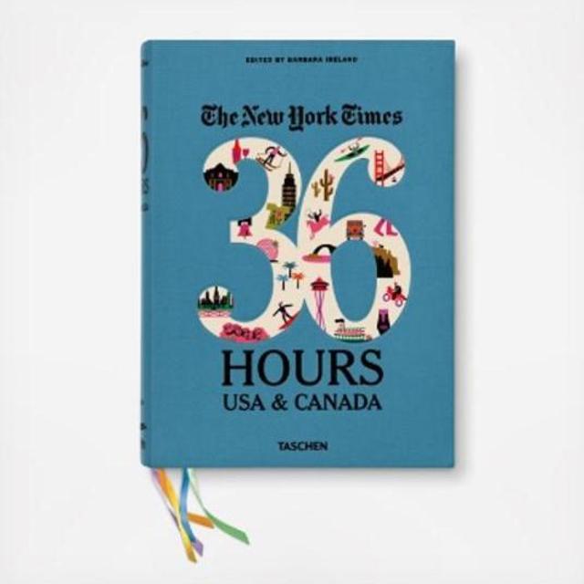 The New York Times: 36 Hours USA & Canada, 2nd Edition                                Flexibound                                                                                                                                                                                – October 25, 2014