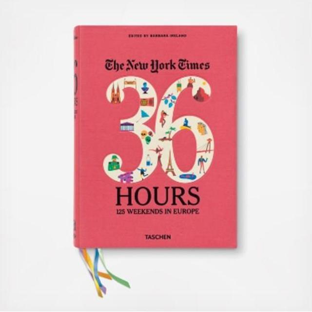 The New York Times: 36 Hours 125 Weekends in Europe                                Flexibound                                                                                                                                                                                – November 1, 2012