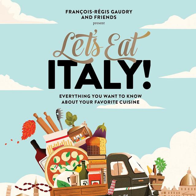 Let's Eat Italy!: Everything You Want to Know About Your Favorite Cuisine Hardcover – November 9, 2021