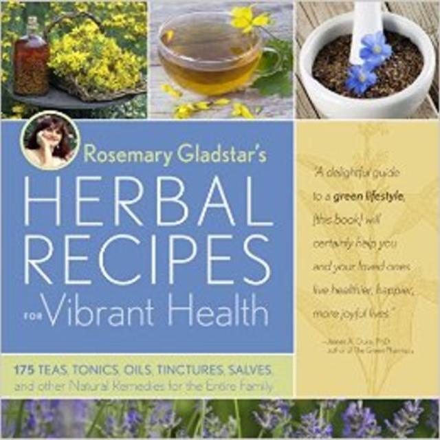 Rosemary Gladstar's Herbal Recipes for Vibrant Health: 175 Teas, Tonics, Oils, Salves, Tinctures, and Other Natural Remedies for the Entire Family                                Paperback                                                                                                                                                                                                                                                         – September 3, 2008