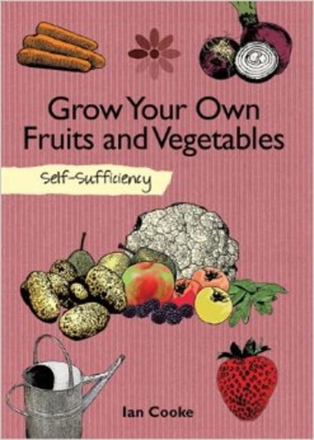 Grow Your Own Fruit and Vegetables