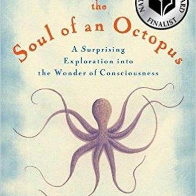 The Soul of an Octopus: A Surprising Exploration into the Wonder of Consciousness                                    		  1st Edition