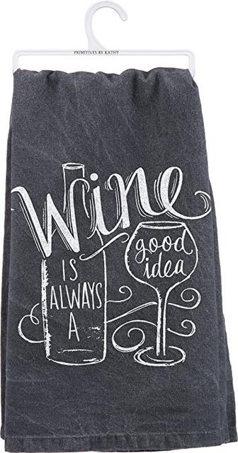 Primitives By Kathy Tea Towel- "Wine Is Always a Good Idea"