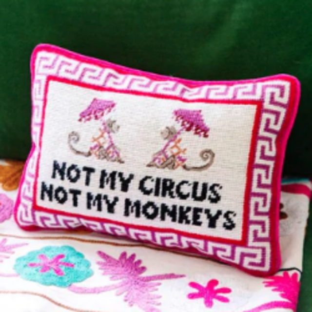 Not My Circus, Not My Monkeys Needlepoint Pillow
