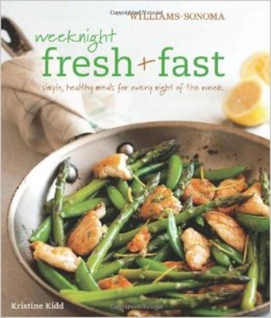 Weeknight Fresh + Fast Cookbook
