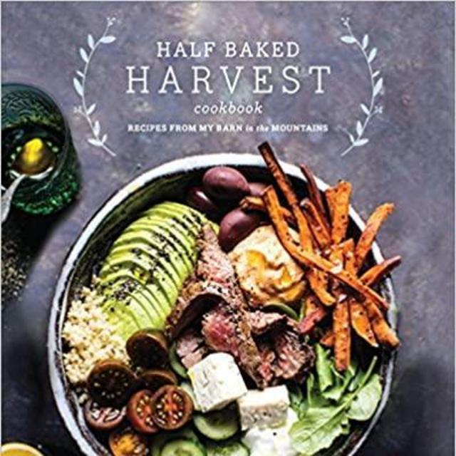 Half Baked Harvest Cookbook: Recipes from My Barn in the Mountains