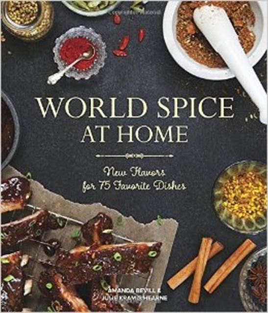 World Spice at Home: New Flavors for 75 Favorite Dishes Paperback – September 30, 2014
