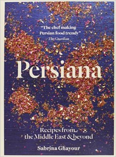Persiana: Recipes from the Middle East & beyond Hardcover – October 20, 2014
