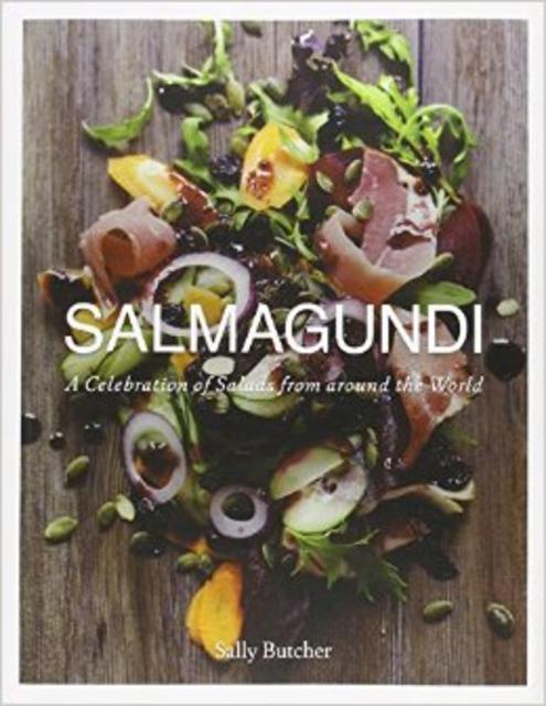 Salmagundi: A Celebration of Salads from Around the World Hardcover – August 26, 2014