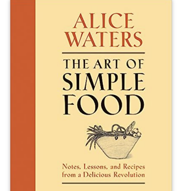 The Art of Simple Food, Alice Waters